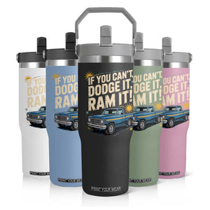 If You Cant Dodge It Ram It Funny Truck Meme Flip Straw Tumbler for Gearheads Country Road Warriors TS02 Print Your Wear