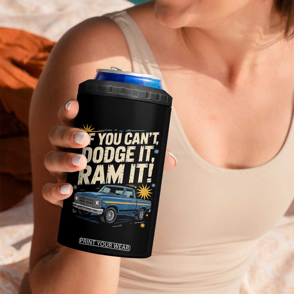 If You Cant Dodge It Ram It Funny Truck Meme 4 in 1 Can Cooler Tumbler for Gearheads Country Road Warriors TS02 Print Your Wear