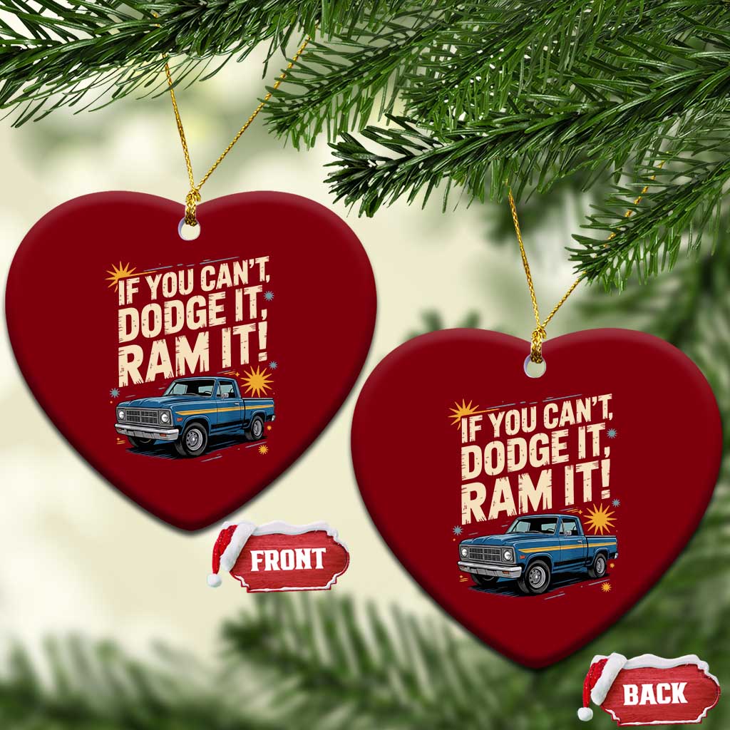 If You Cant Dodge It Ram It Funny Truck Meme Ceramic Ornament for Gearheads Country Road Warriors TS02 Print Your Wear