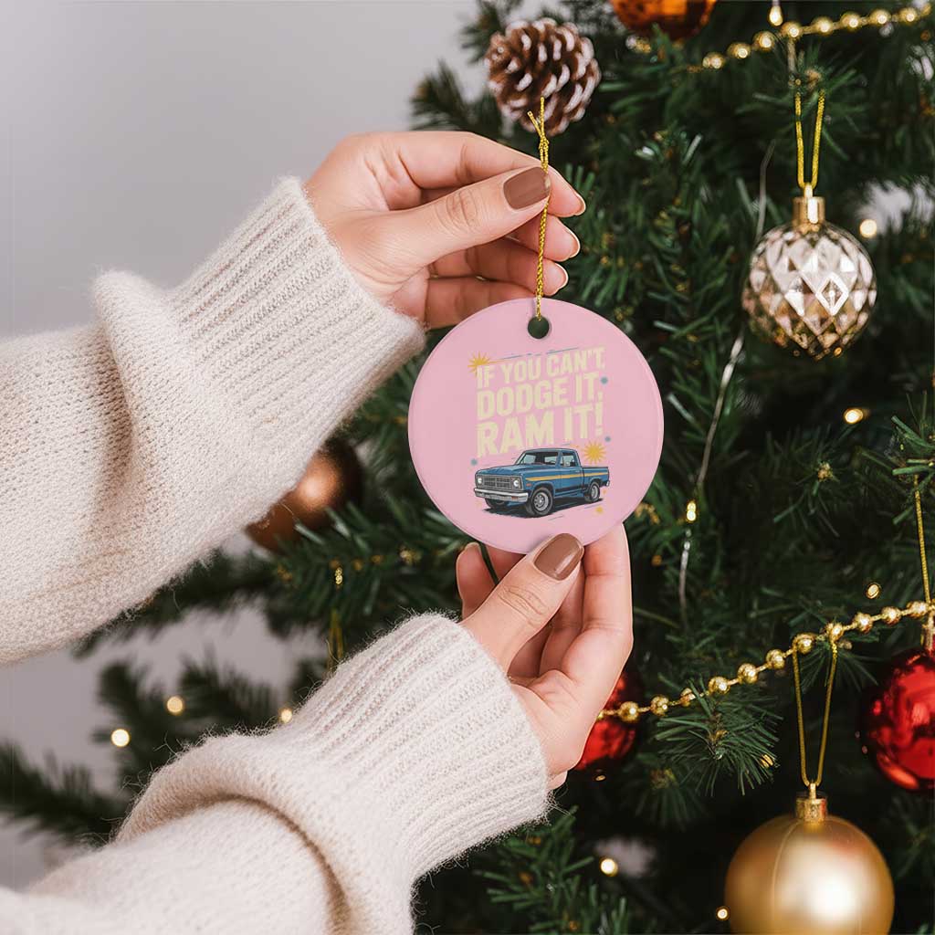 If You Cant Dodge It Ram It Funny Truck Meme Ceramic Ornament for Gearheads Country Road Warriors TS02 1pc Light Pink Print Your Wear