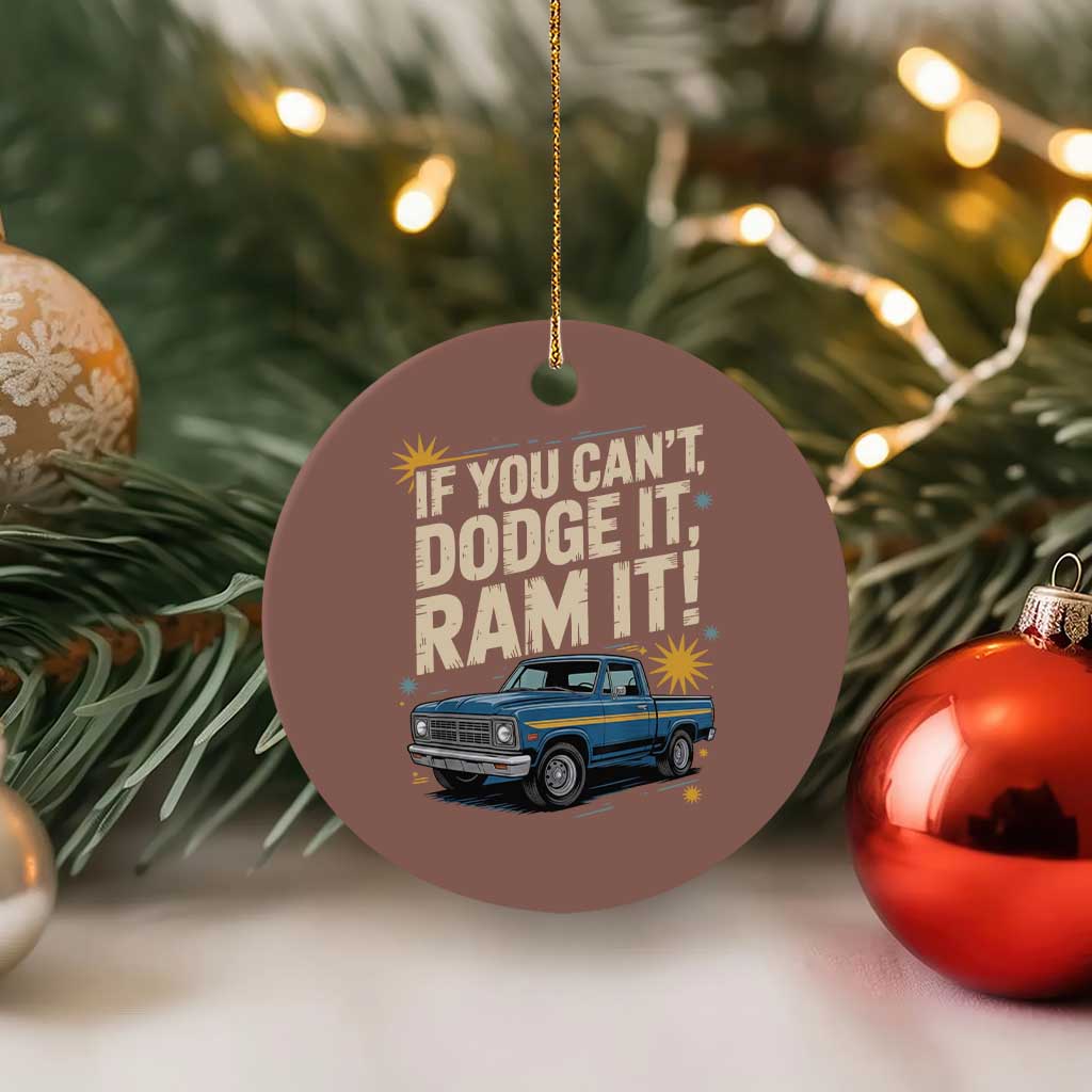 If You Cant Dodge It Ram It Funny Truck Meme Ceramic Ornament for Gearheads Country Road Warriors TS02 1pc Mocha Print Your Wear