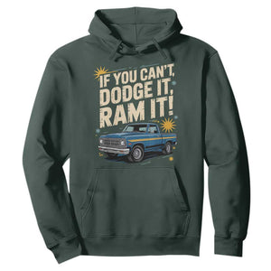 If You Cant Dodge It Ram It Funny Truck Meme Hoodie for Gearheads Country Road Warriors TS02 Dark Forest Green Print Your Wear