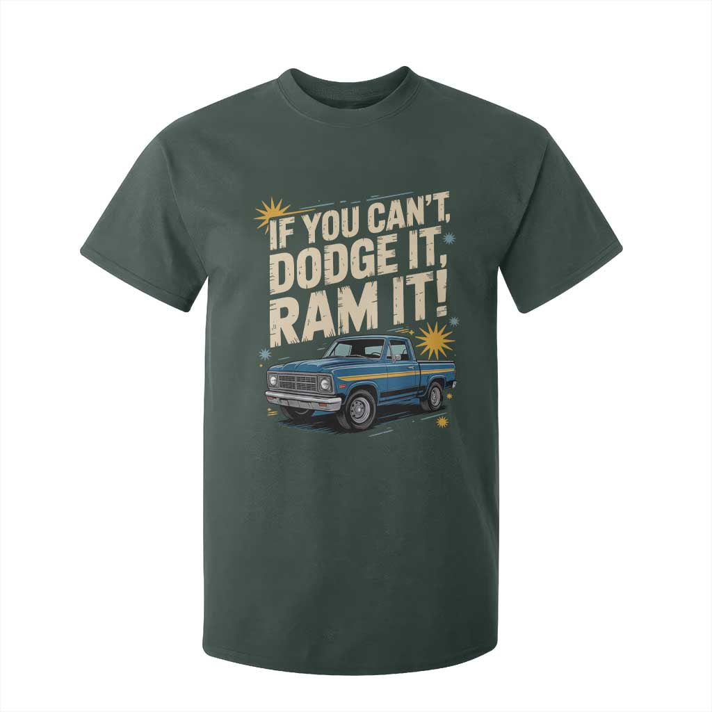 If You Cant Dodge It Ram It Funny Truck Meme T Shirt For Kid for Gearheads Country Road Warriors TS02 Dark Forest Green Print Your Wear