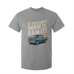 If You Cant Dodge It Ram It Funny Truck Meme T Shirt For Kid for Gearheads Country Road Warriors TS02 Sport Gray Print Your Wear