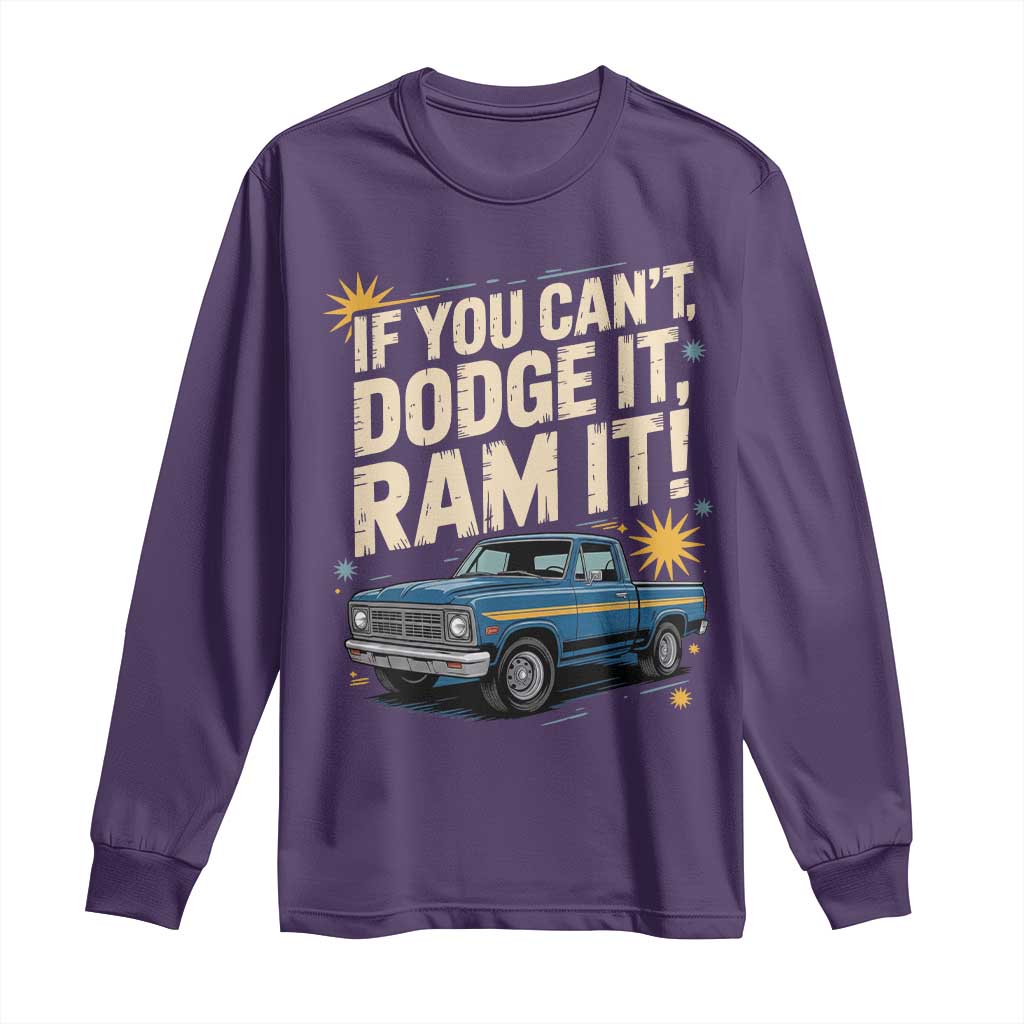 If You Cant Dodge It Ram It Funny Truck Meme Long Sleeve Shirt for Gearheads Country Road Warriors TS02 Purple Print Your Wear