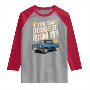 If You Cant Dodge It Ram It Funny Truck Meme Raglan Shirt for Gearheads Country Road Warriors TS02 Sport Gray Red Print Your Wear