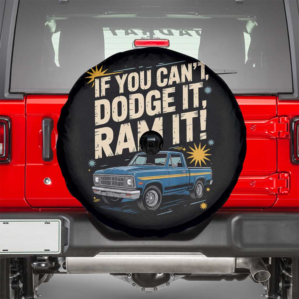 If You Cant Dodge It Ram It Funny Truck Meme Spare Tire Cover for Gearheads Country Road Warriors TS02 Black Print Your Wear
