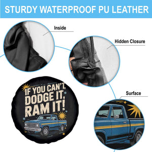 If You Cant Dodge It Ram It Funny Truck Meme Spare Tire Cover for Gearheads Country Road Warriors TS02 Print Your Wear