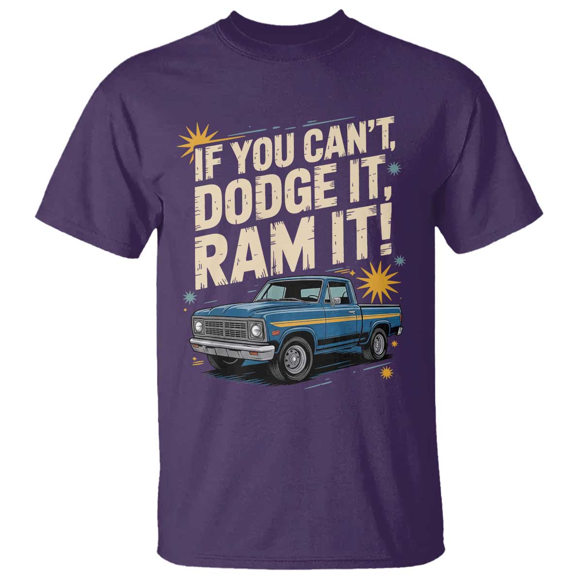If You Cant Dodge It Ram It Funny Truck Meme T Shirt for Gearheads Country Road Warriors TS02 Purple Print Your Wear
