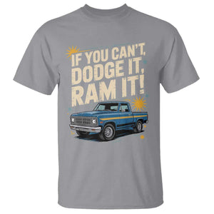 If You Cant Dodge It Ram It Funny Truck Meme T Shirt for Gearheads Country Road Warriors TS02 Sport Gray Print Your Wear