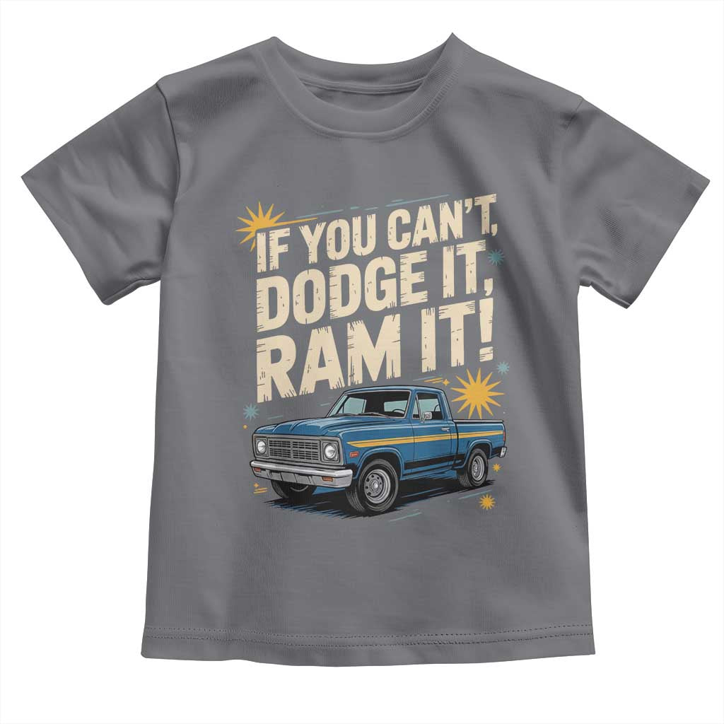 If You Cant Dodge It Ram It Funny Truck Meme Toddler T Shirt for Gearheads Country Road Warriors TS02 Charcoal Print Your Wear