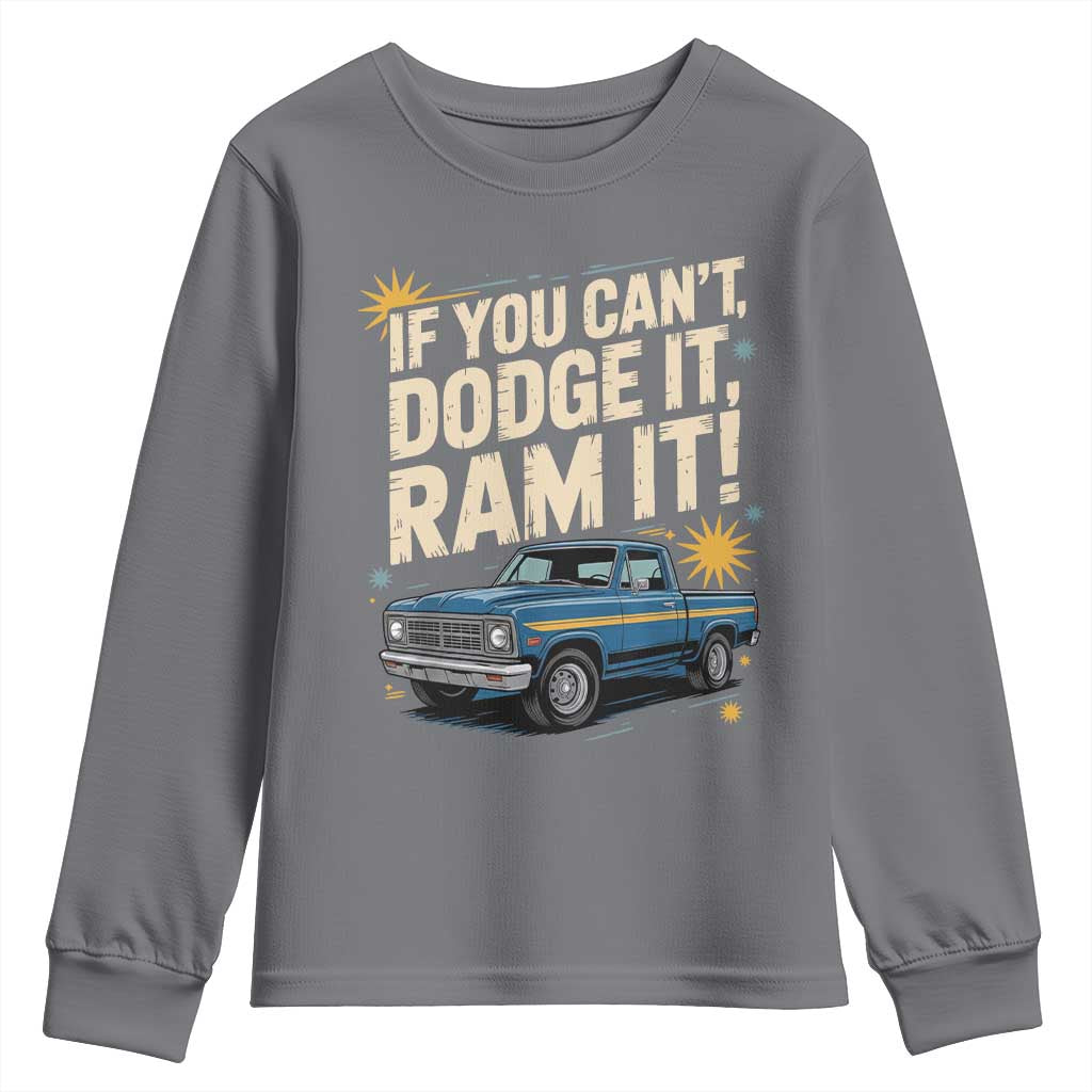 If You Cant Dodge It Ram It Funny Truck Meme Youth Sweatshirt for Gearheads Country Road Warriors TS02 Charcoal Print Your Wear