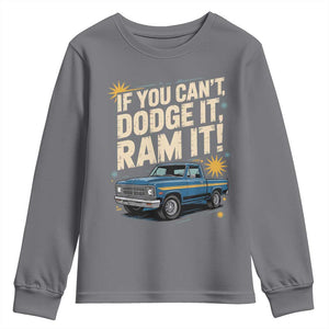 If You Cant Dodge It Ram It Funny Truck Meme Youth Sweatshirt for Gearheads Country Road Warriors TS02 Charcoal Print Your Wear