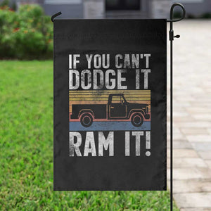 If You Cant Dodge It Ram It Retro Truck Meme Garden Flag for Gearheads Country Road Warriors TS02 Print Your Wear