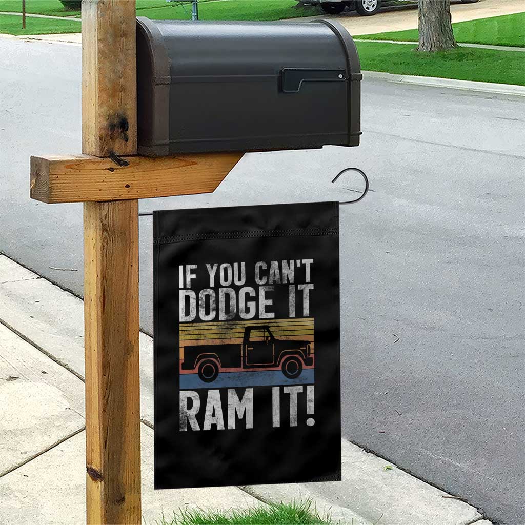 If You Cant Dodge It Ram It Retro Truck Meme Garden Flag for Gearheads Country Road Warriors TS02 Print Your Wear