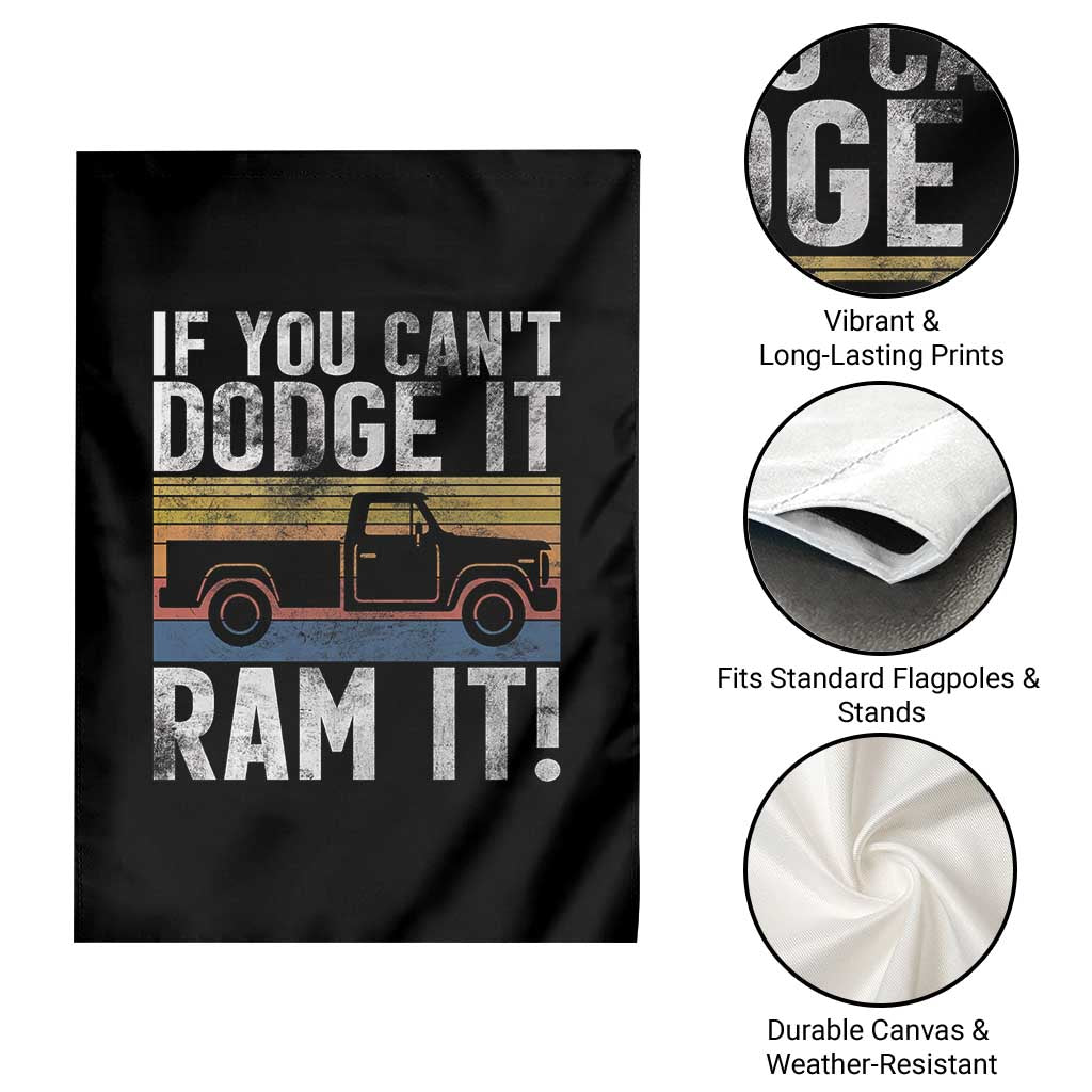 If You Cant Dodge It Ram It Retro Truck Meme Garden Flag for Gearheads Country Road Warriors TS02 Print Your Wear