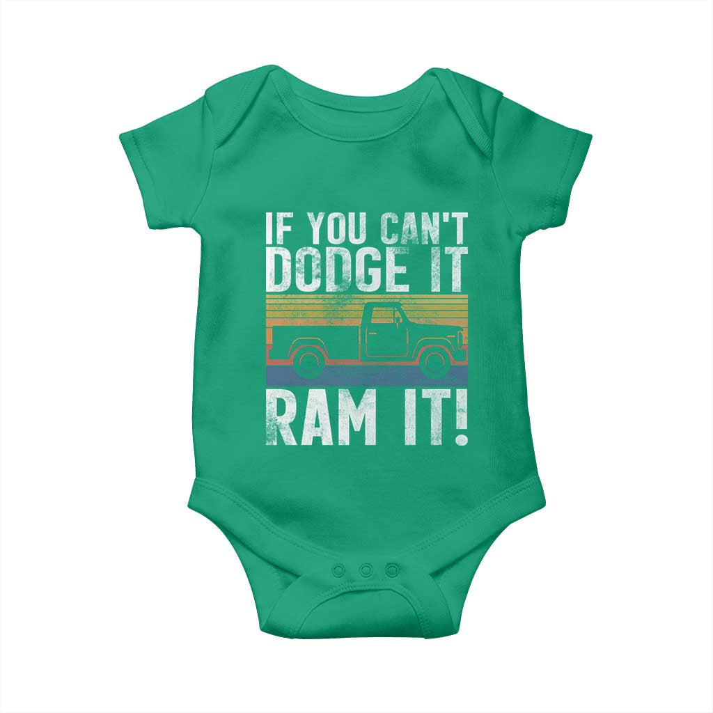 If You Cant Dodge It Ram It Retro Truck Meme Baby Onesie for Gearheads Country Road Warriors TS02 Irish Green Print Your Wear