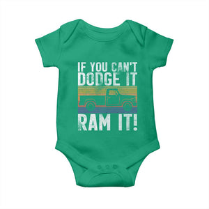 If You Cant Dodge It Ram It Retro Truck Meme Baby Onesie for Gearheads Country Road Warriors TS02 Irish Green Print Your Wear
