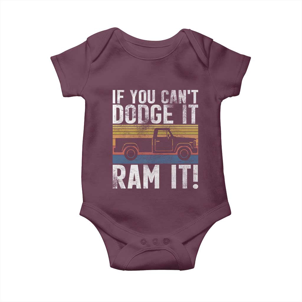 If You Cant Dodge It Ram It Retro Truck Meme Baby Onesie for Gearheads Country Road Warriors TS02 Maroon Print Your Wear