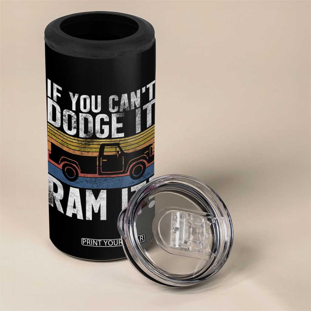 If You Cant Dodge It Ram It Retro Truck Meme 4 in 1 Can Cooler Tumbler for Gearheads Country Road Warriors TS02 Print Your Wear