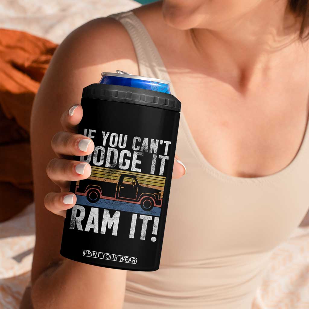 If You Cant Dodge It Ram It Retro Truck Meme 4 in 1 Can Cooler Tumbler for Gearheads Country Road Warriors TS02 Print Your Wear