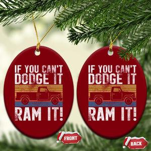 If You Cant Dodge It Ram It Retro Truck Meme Ceramic Ornament for Gearheads Country Road Warriors TS02 Print Your Wear