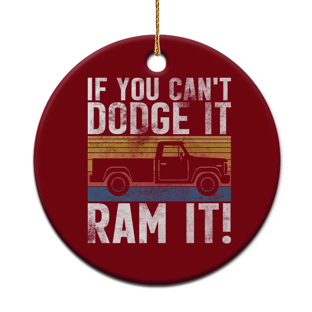 If You Cant Dodge It Ram It Retro Truck Meme Ceramic Ornament for Gearheads Country Road Warriors TS02 1pc Red Print Your Wear