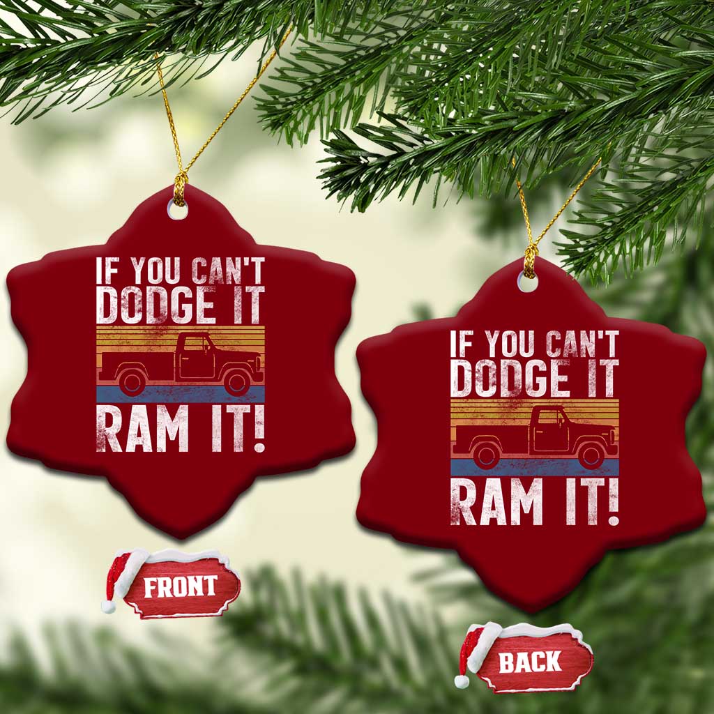 If You Cant Dodge It Ram It Retro Truck Meme Ceramic Ornament for Gearheads Country Road Warriors TS02 Print Your Wear