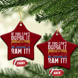 If You Cant Dodge It Ram It Retro Truck Meme Ceramic Ornament for Gearheads Country Road Warriors TS02 Print Your Wear