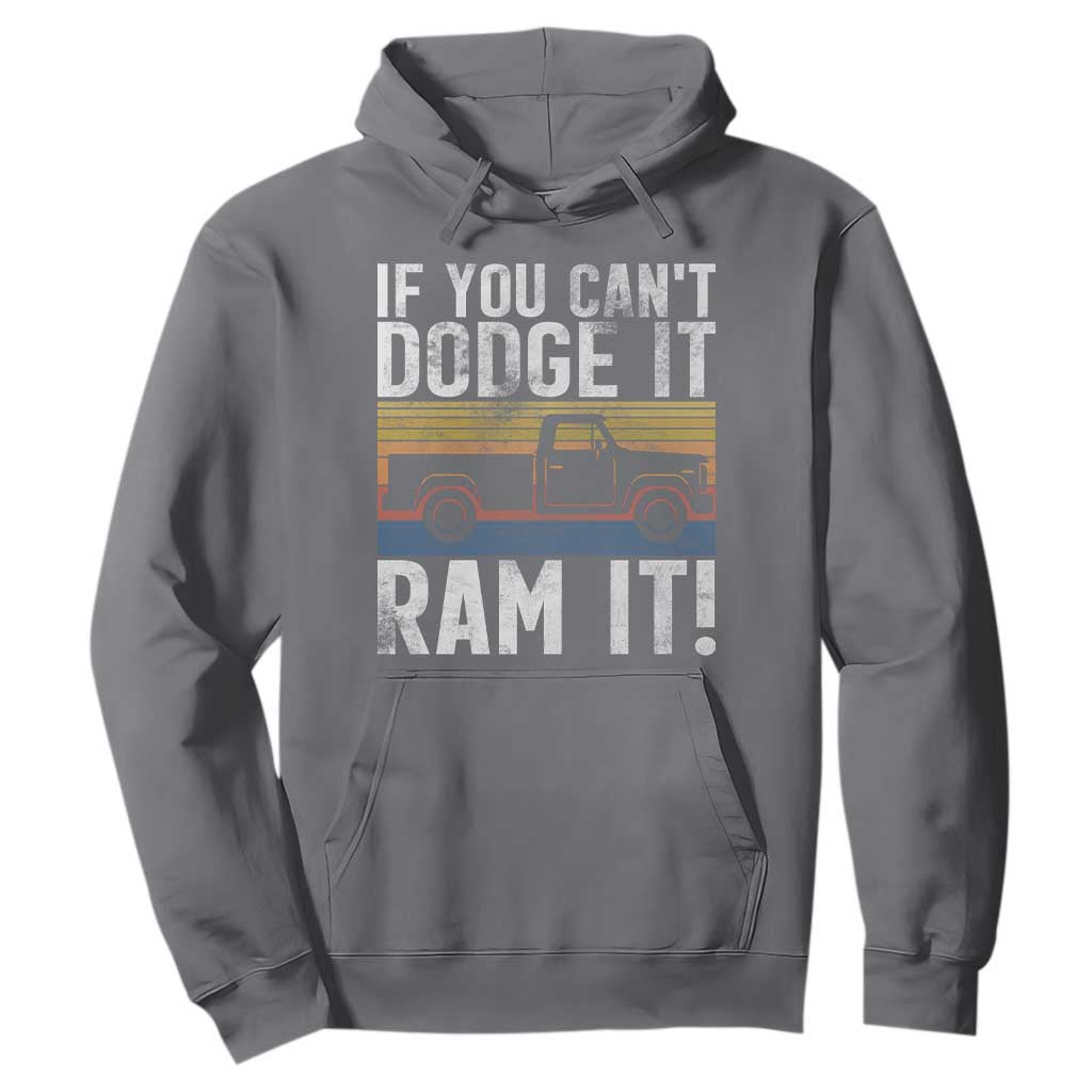If You Cant Dodge It Ram It Retro Truck Meme Hoodie for Gearheads Country Road Warriors TS02 Charcoal Print Your Wear