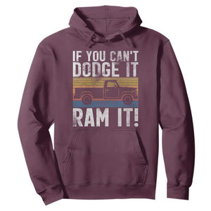 If You Cant Dodge It Ram It Retro Truck Meme Hoodie for Gearheads Country Road Warriors TS02 Maroon Print Your Wear