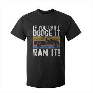 If You Cant Dodge It Ram It Retro Truck Meme T Shirt For Kid for Gearheads Country Road Warriors TS02 Black Print Your Wear