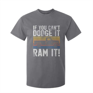 If You Cant Dodge It Ram It Retro Truck Meme T Shirt For Kid for Gearheads Country Road Warriors TS02 Charcoal Print Your Wear
