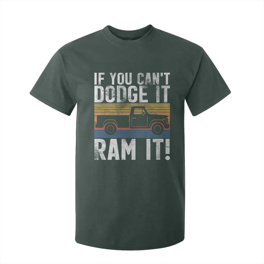 If You Cant Dodge It Ram It Retro Truck Meme T Shirt For Kid for Gearheads Country Road Warriors TS02 Dark Forest Green Print Your Wear