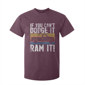If You Cant Dodge It Ram It Retro Truck Meme T Shirt For Kid for Gearheads Country Road Warriors TS02 Maroon Print Your Wear