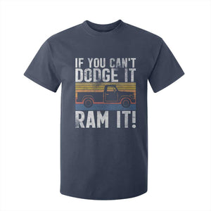 If You Cant Dodge It Ram It Retro Truck Meme T Shirt For Kid for Gearheads Country Road Warriors TS02 Navy Print Your Wear
