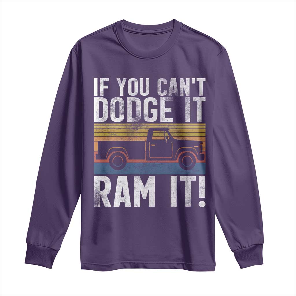 If You Cant Dodge It Ram It Retro Truck Meme Long Sleeve Shirt for Gearheads Country Road Warriors TS02 Purple Print Your Wear