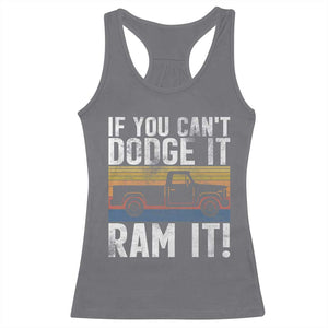If You Cant Dodge It Ram It Retro Truck Meme Racerback Tank Top for Gearheads Country Road Warriors TS02 Charcoal Print Your Wear