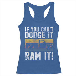 If You Cant Dodge It Ram It Retro Truck Meme Racerback Tank Top for Gearheads Country Road Warriors TS02 Royal Blue Print Your Wear