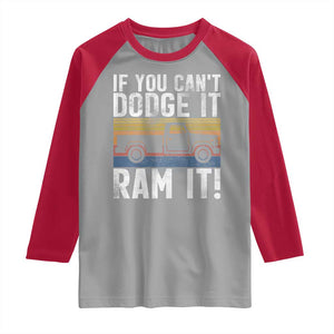 If You Cant Dodge It Ram It Retro Truck Meme Raglan Shirt for Gearheads Country Road Warriors TS02 Sport Gray Red Print Your Wear