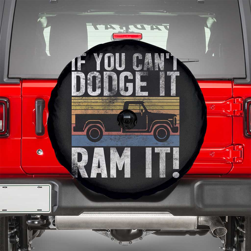If You Cant Dodge It Ram It Retro Truck Meme Spare Tire Cover for Gearheads Country Road Warriors TS02 Black Print Your Wear