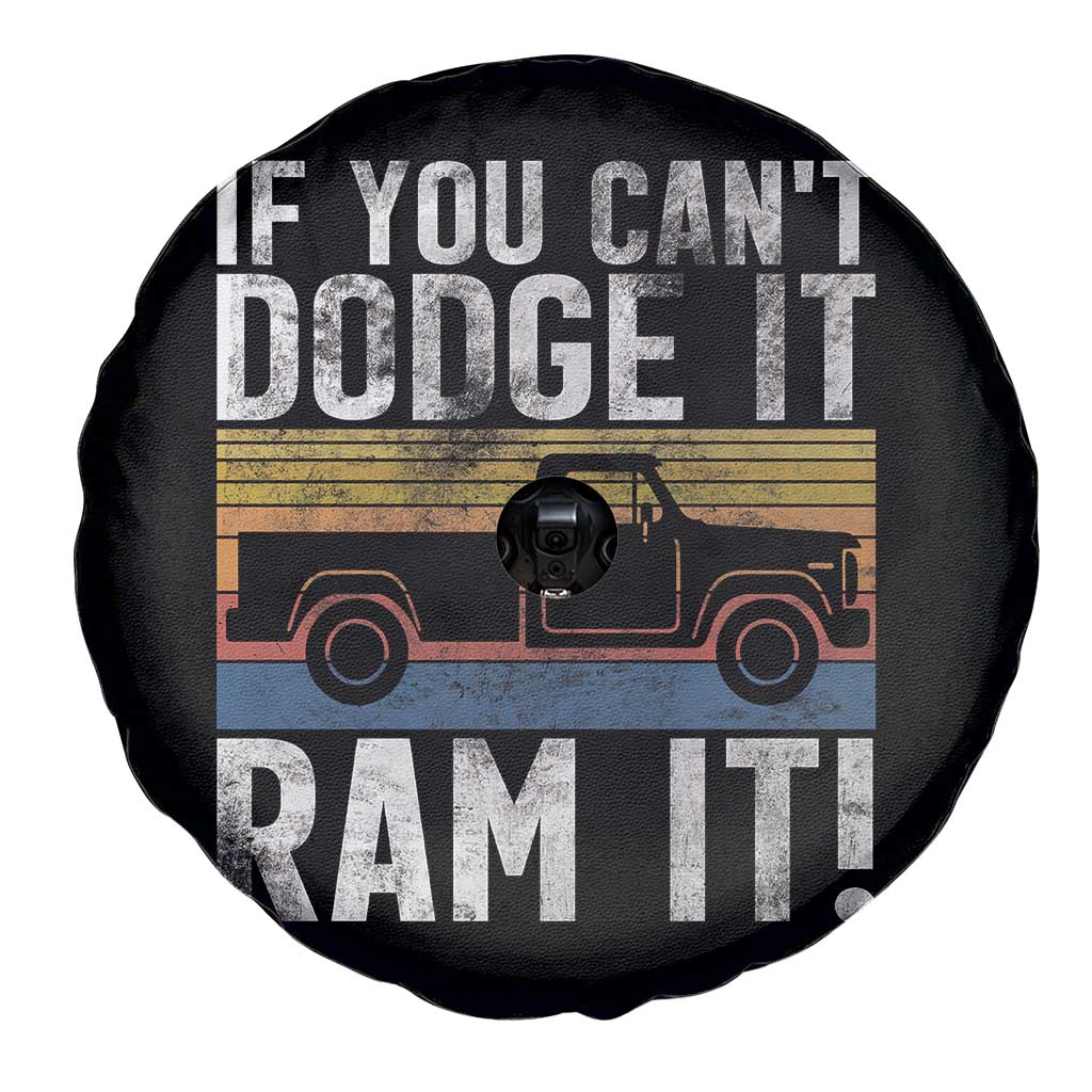 If You Cant Dodge It Ram It Retro Truck Meme Spare Tire Cover for Gearheads Country Road Warriors TS02 Print Your Wear