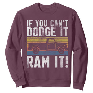 If You Cant Dodge It Ram It Retro Truck Meme Sweatshirt for Gearheads Country Road Warriors TS02 Maroon Print Your Wear
