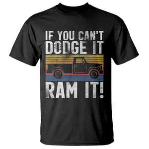 If You Cant Dodge It Ram It Retro Truck Meme T Shirt for Gearheads Country Road Warriors TS02 Black Print Your Wear