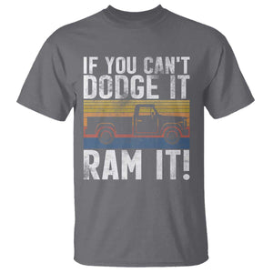 If You Cant Dodge It Ram It Retro Truck Meme T Shirt for Gearheads Country Road Warriors TS02 Charcoal Print Your Wear