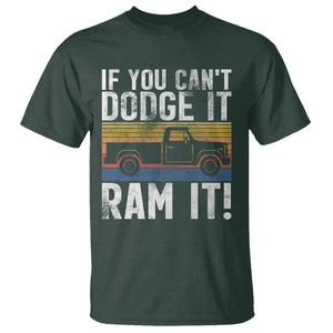 If You Cant Dodge It Ram It Retro Truck Meme T Shirt for Gearheads Country Road Warriors TS02 Dark Forest Green Print Your Wear