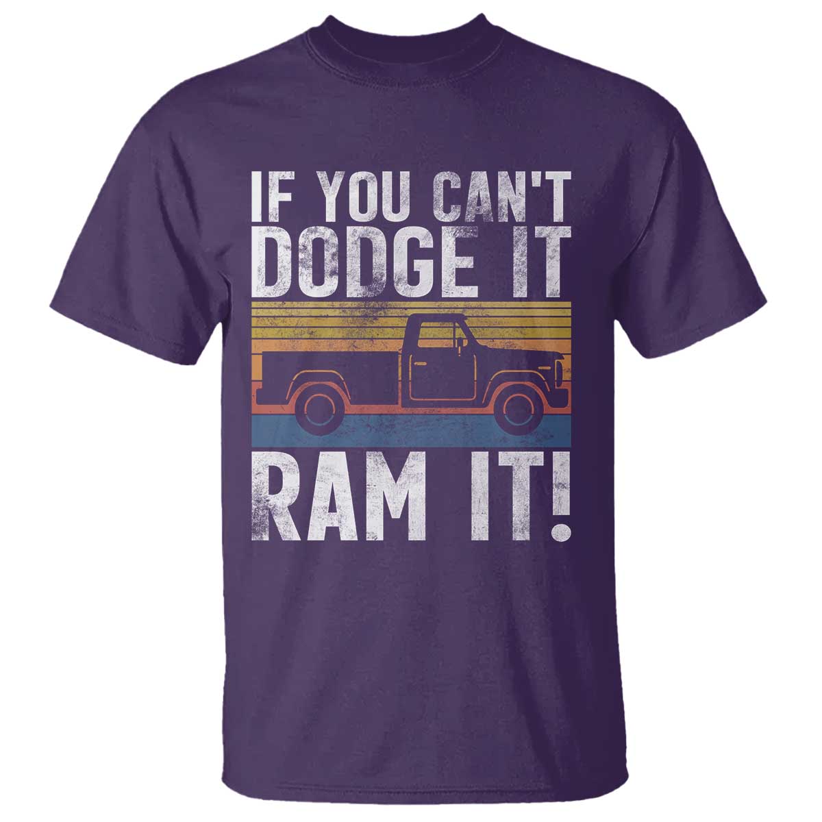 If You Cant Dodge It Ram It Retro Truck Meme T Shirt for Gearheads Country Road Warriors TS02 Purple Print Your Wear