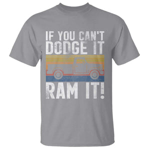 If You Cant Dodge It Ram It Retro Truck Meme T Shirt for Gearheads Country Road Warriors TS02 Sport Gray Print Your Wear