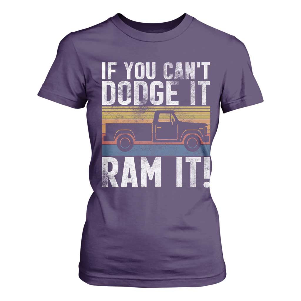 If You Cant Dodge It Ram It Retro Truck Meme T Shirt For Women for Gearheads Country Road Warriors TS02 Purple Print Your Wear