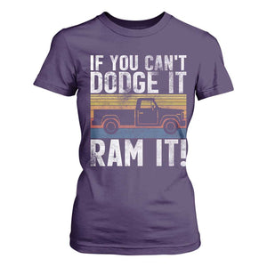 If You Cant Dodge It Ram It Retro Truck Meme T Shirt For Women for Gearheads Country Road Warriors TS02 Purple Print Your Wear